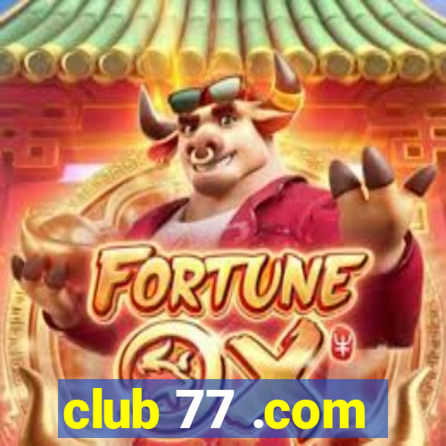club 77 .com